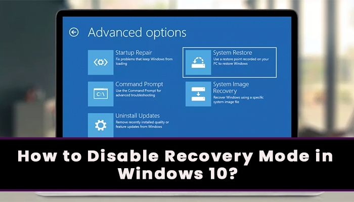 how to disable recovery mode in Windows 10